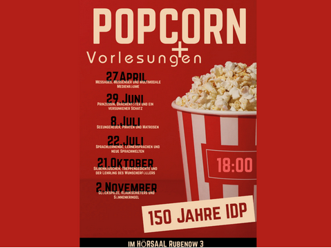 Plakat zu Popcorn-Vorlesungen / 150 Jahre Institut für Deutsche Philologie Plakat zu Popcorn-Vorlesungen / 150 Jahre Institut für Deutsche Philologie